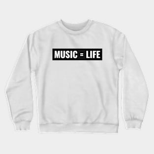 music is life Crewneck Sweatshirt